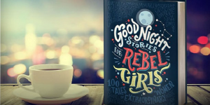 Historias de buenas noches para niñas rebeldes